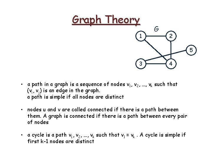 Graph Theory 1 G 2 5 3 4 • a path in a graph Graph Theory 1 G 2 5 3 4 • a path in a graph