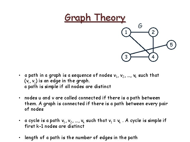 Graph Theory 1 G 2 5 3 4 • a path in a graph Graph Theory 1 G 2 5 3 4 • a path in a graph