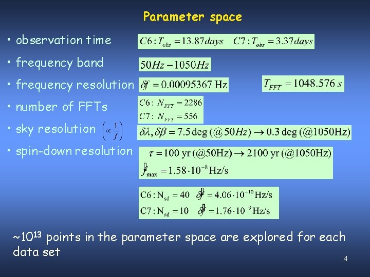Parameter space • observation time • frequency band • frequency resolution • number of