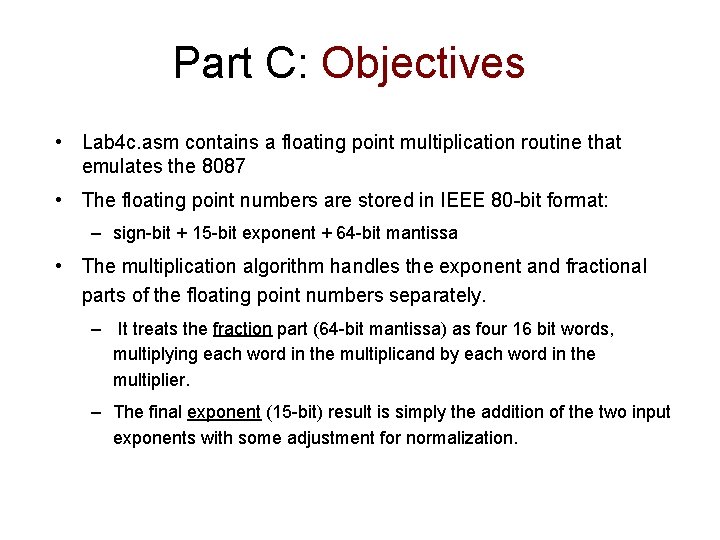 Part C: Objectives • Lab 4 c. asm contains a floating point multiplication routine