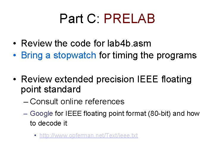 Part C: PRELAB • Review the code for lab 4 b. asm • Bring