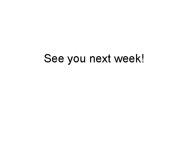 See you next week! 
