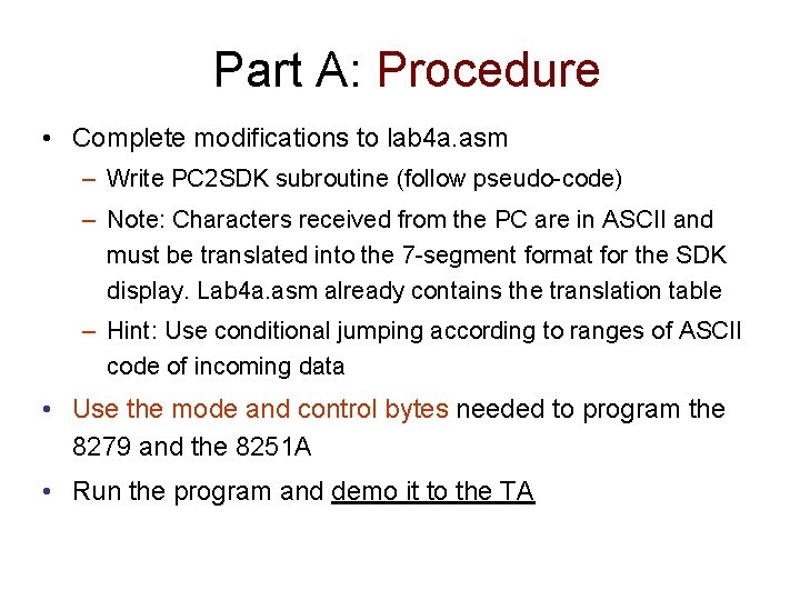 Part A: Procedure • Complete modifications to lab 4 a. asm – Write PC