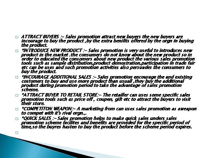 � � � � ATTRACT BUYERS : - Sales promotion attract new buyers the
