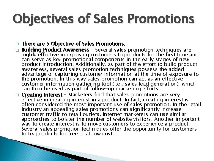 Objectives of Sales Promotions � � � There are 5 Objective of Sales Promotions.