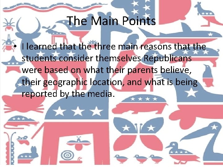 The Main Points • I learned that the three main reasons that the students