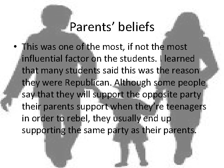 Parents’ beliefs • This was one of the most, if not the most influential