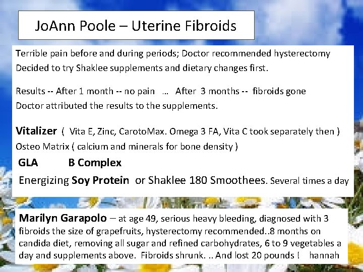 Jo. Ann Poole – Uterine Fibroids Terrible pain before and during periods; Doctor recommended