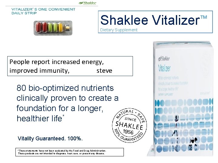 Shaklee Vitalizer™ Dietary Supplement People report increased energy, improved immunity, steve 80 bio-optimized nutrients