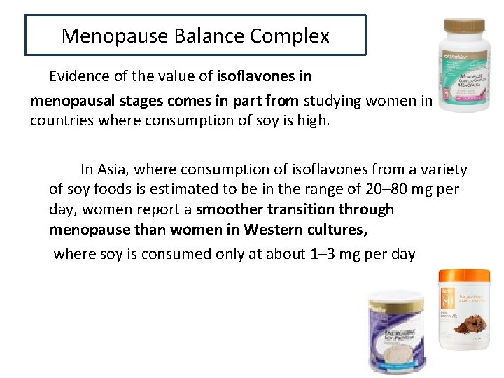 Menopause Balance Complex Evidence of the value of isoflavones in menopausal stages comes in