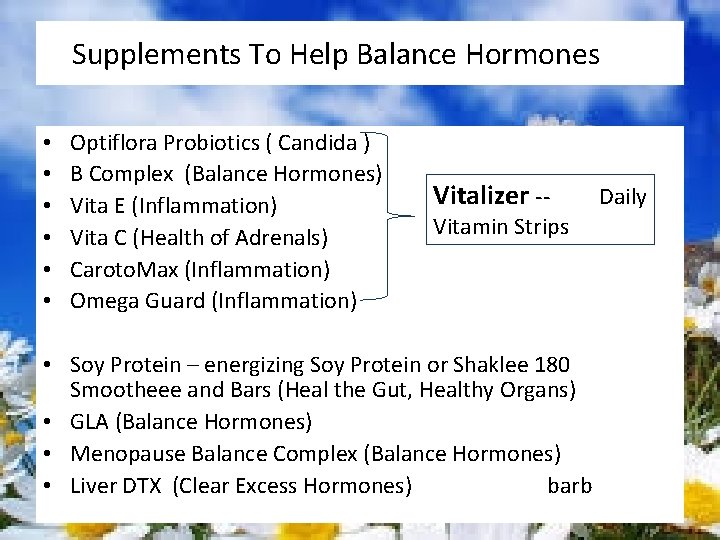 Supplements To Help Balance Hormones • • • Optiflora Probiotics ( Candida ) B