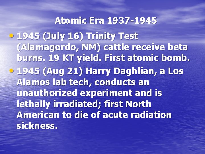 Atomic Era 1937 -1945 • 1945 (July 16) Trinity Test (Alamagordo, NM) cattle receive