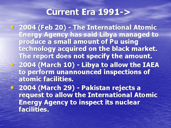 Current Era 1991 -> • 2004 (Feb 20) - The International Atomic • •