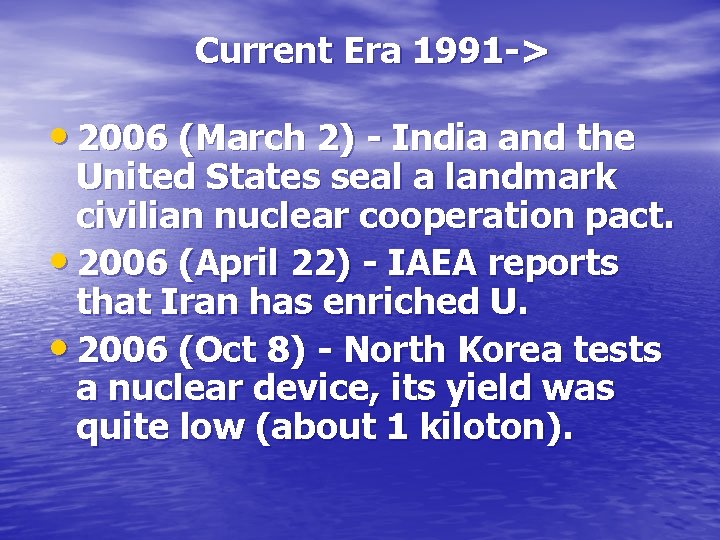 Current Era 1991 -> • 2006 (March 2) - India and the United States