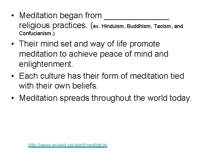  • Meditation began from _______ religious practices. (ex. Hinduism, Buddhism, Taoism, and Confucianism.