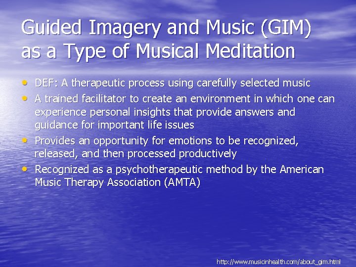 Guided Imagery and Music (GIM) as a Type of Musical Meditation • • DEF: