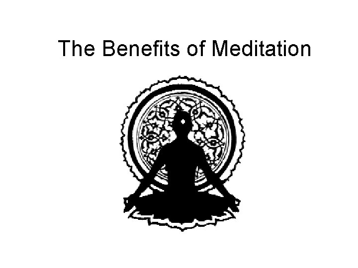 The Benefits of Meditation 