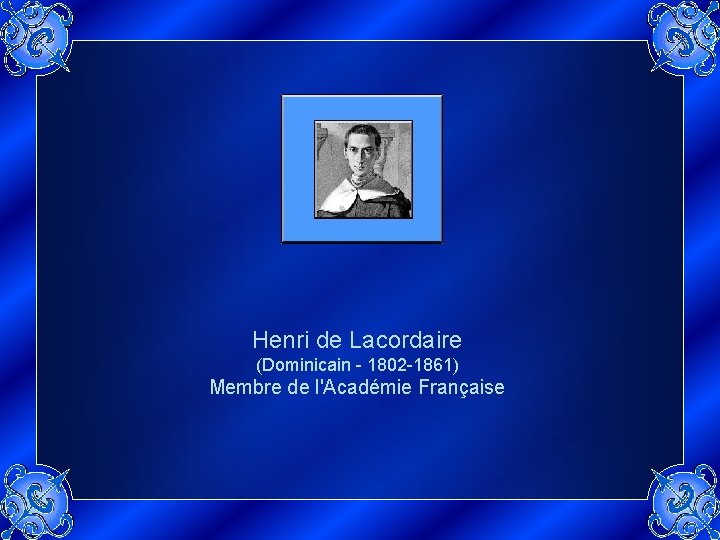 Henri de Lacordaire (Dominicain - 1802 -1861) Membre de l'Académie Française 