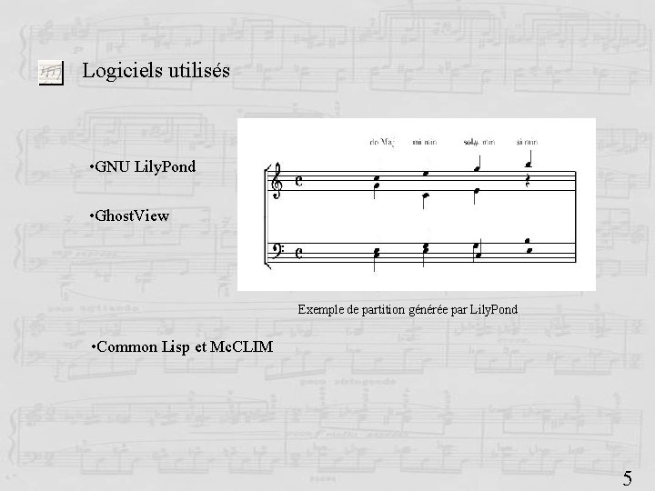 Logiciels utilisés • GNU Lily. Pond • Ghost. View Exemple de partition générée par