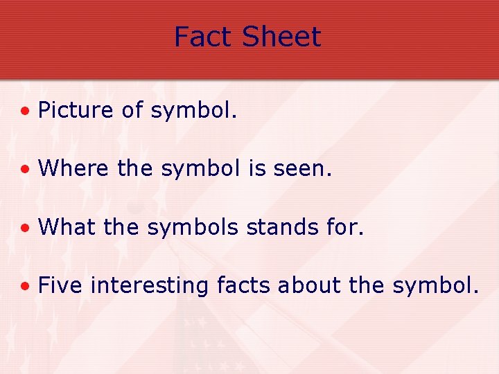 Fact Sheet • Picture of symbol. • Where the symbol is seen. • What Fact Sheet • Picture of symbol. • Where the symbol is seen. • What