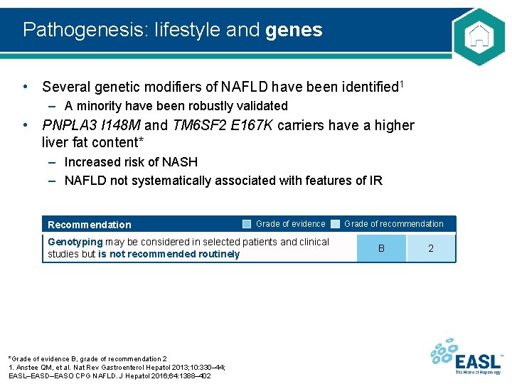 Pathogenesis: lifestyle and genes • Several genetic modifiers of NAFLD have been identified 1