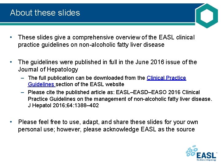 About these slides • These slides give a comprehensive overview of the EASL clinical