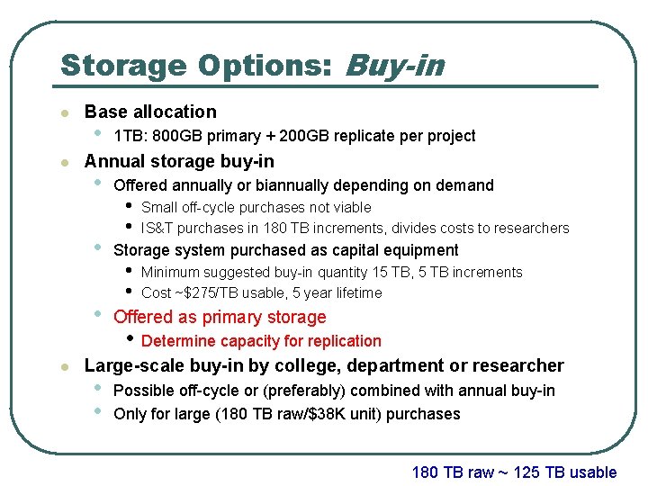 Storage Options: Buy-in l l Base allocation • Annual storage buy-in • • •