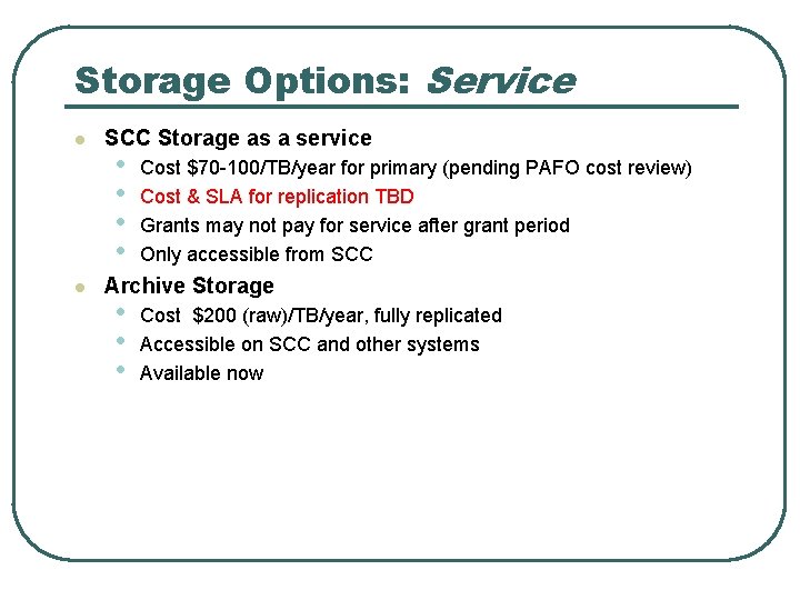 Storage Options: Service l l SCC Storage as a service • • Cost $70