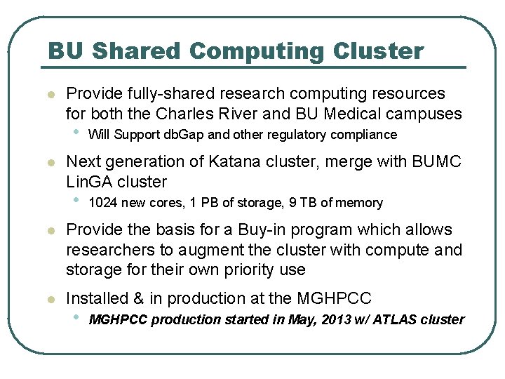 BU Shared Computing Cluster l Provide fully-shared research computing resources for both the Charles