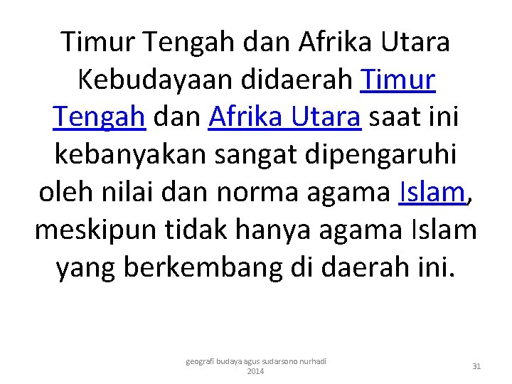 Timur Tengah dan Afrika Utara Kebudayaan didaerah Timur Tengah dan Afrika Utara saat ini