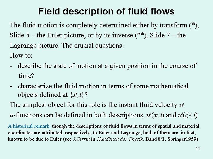 Field description of fluid flows The fluid motion is completely determined either by transform