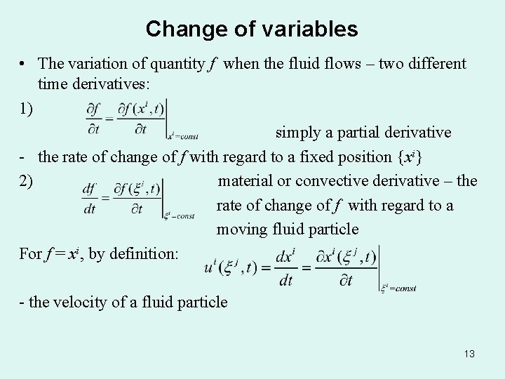 Change of variables • The variation of quantity f when the fluid flows –