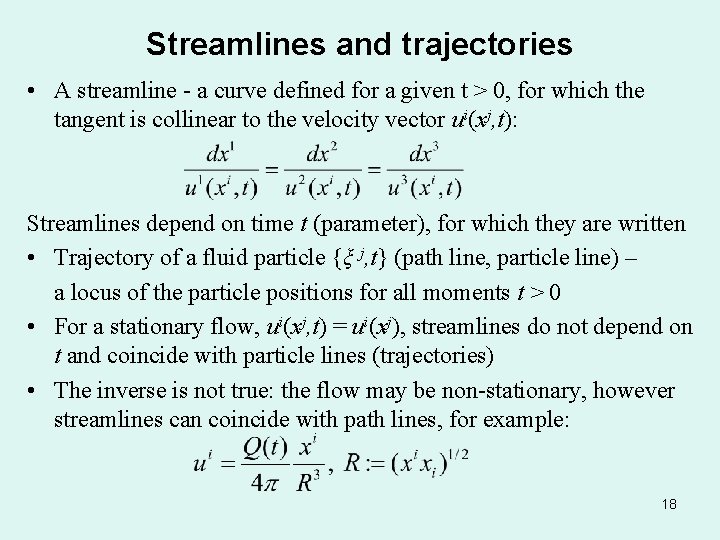 Streamlines and trajectories • A streamline - a curve defined for a given t