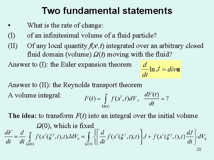 Two fundamental statements • (I) (II) What is the rate of change: of an