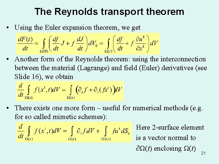 The Reynolds transport theorem • Using the Euler expansion theorem, we get • Another