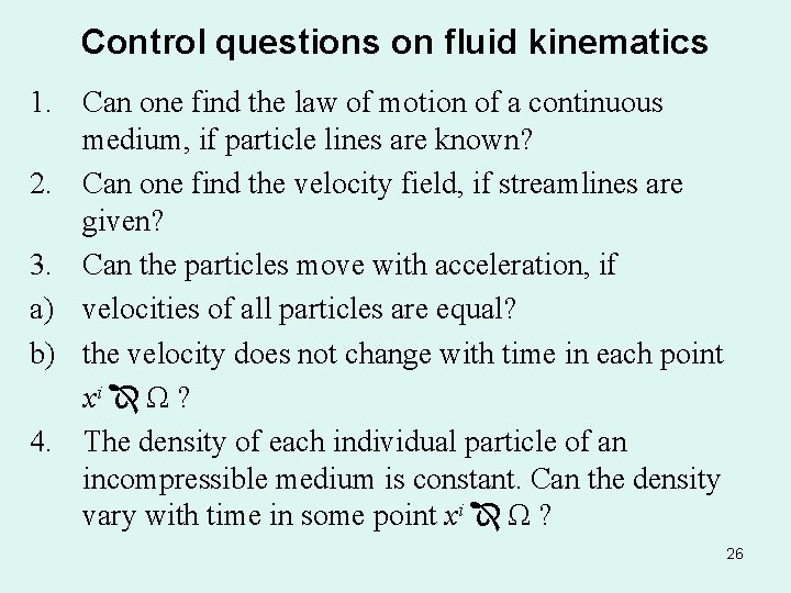 Control questions on fluid kinematics 1. Can one find the law of motion of