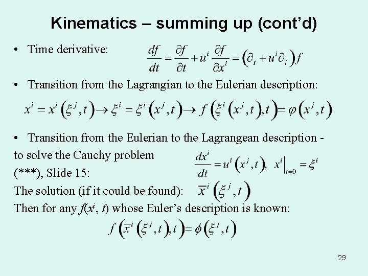 Kinematics – summing up (cont’d) • Time derivative: • Transition from the Lagrangian to