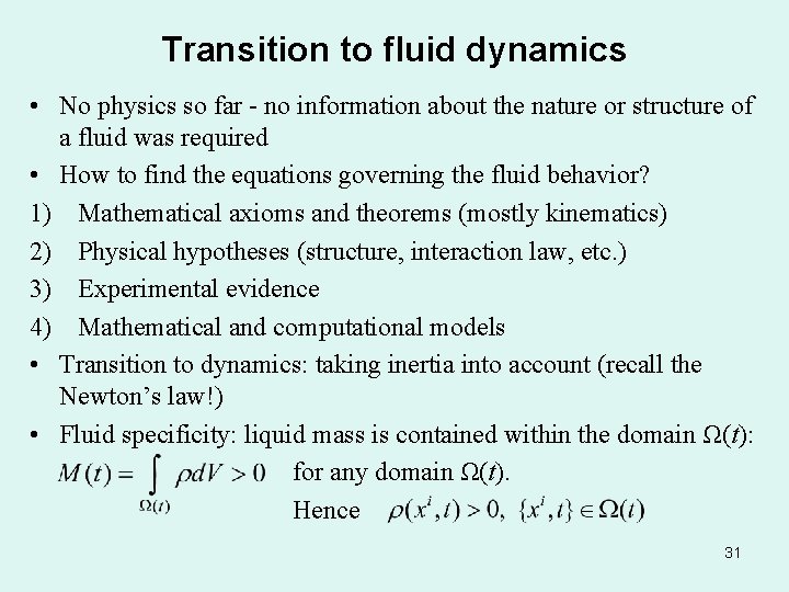 Transition to fluid dynamics • No physics so far - no information about the