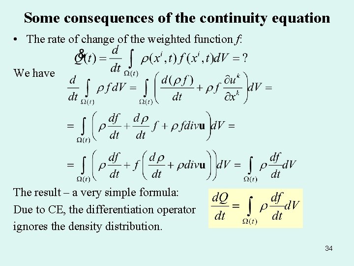 Some consequences of the continuity equation • The rate of change of the weighted