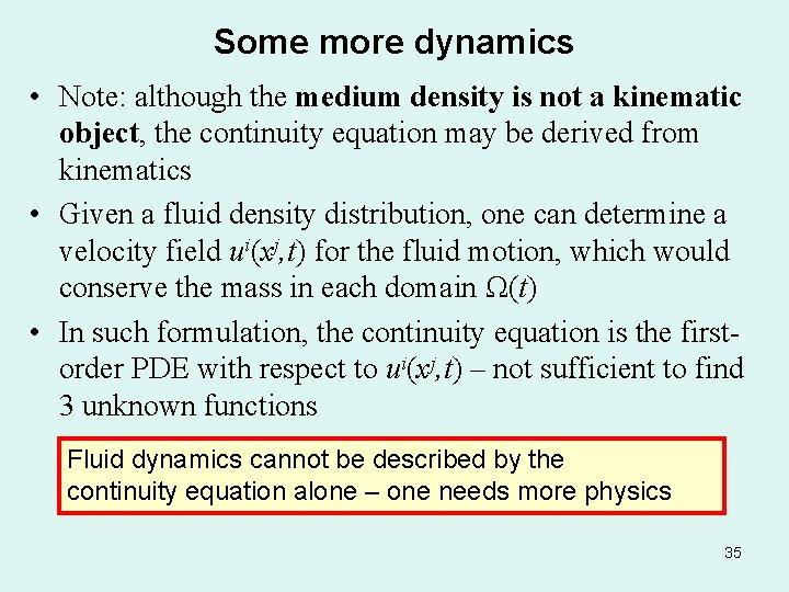 Some more dynamics • Note: although the medium density is not a kinematic object,