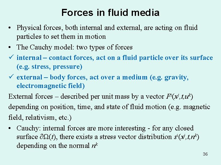 Forces in fluid media • Physical forces, both internal and external, are acting on