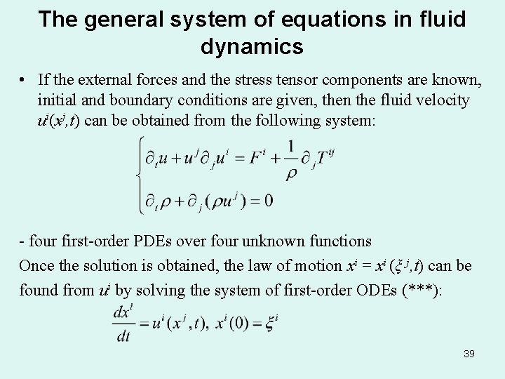 The general system of equations in fluid dynamics • If the external forces and