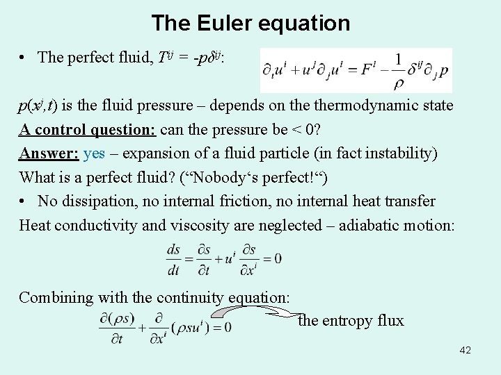 The Euler equation • The perfect fluid, Tij = -pδij: p(xj, t) is the