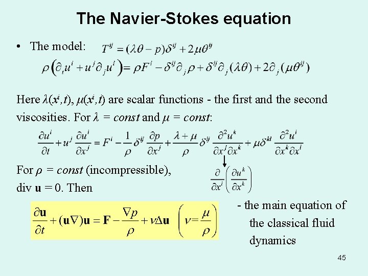 The Navier-Stokes equation • The model: Here λ(xi, t), μ(xi, t) are scalar functions