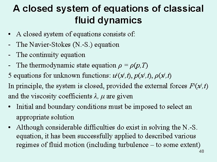 A closed system of equations of classical fluid dynamics • A closed system of