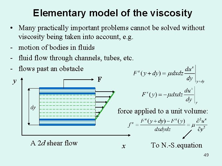 Elementary model of the viscosity • Many practically important problems cannot be solved without