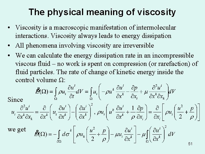 The physical meaning of viscosity • Viscosity is a macroscopic manifestation of intermolecular interactions.