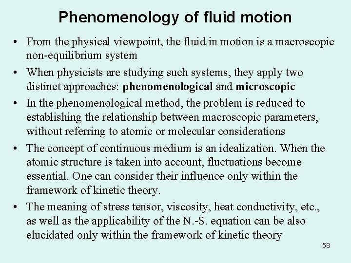 Phenomenology of fluid motion • From the physical viewpoint, the fluid in motion is