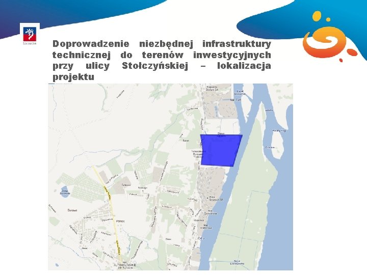 Doprowadzenie niezbędnej infrastruktury technicznej do terenów inwestycyjnych przy ulicy Stołczyńskiej – lokalizacja projektu 