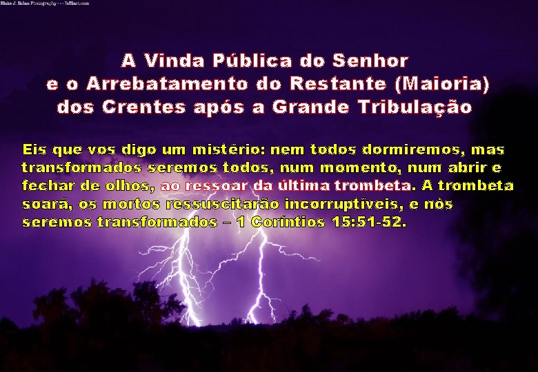 A Vinda Pública do Senhor e o Arrebatamento do Restante (Maioria) dos Crentes após